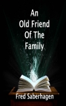 Книга An Old Friend Of The Family (Saberhagen's Dracula Book 3)