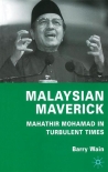 Книга Malaysian Maverick: Mahathir Mohamad in Turbulent Times