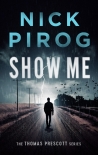 Книга Show Me (Thomas Prescott 4)