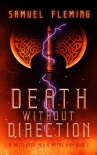 Книга Death without Direction: A Modern Sword and Sorcery Serial (A Battleaxe and a Metal Arm Book 1)