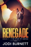 Книга Renegade (Tin Star K9 Series Book 1)