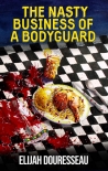 Книга The Nasty Business of a Bodyguard