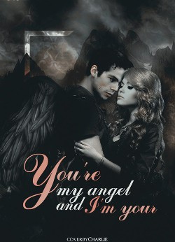 Книга Ты моя, Ангел, а я твой....(СИ)
