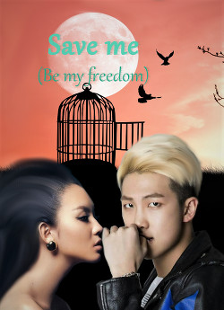 Книга Save me (Be my freedom) (СИ)