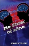 Книга Jeanne G'Fellers - No Sister of Mine