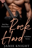 Книга Rock Hard: Bad Boy Bandmates &amp; Babies Series
