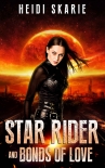 Книга Star Rider and Bonds of Love: A Sci-Fi Space Opera with a Touch of Fantasy