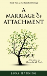 Книга A Marriage of Attachment: a sequel to A Contrary Wind (Mansfield Trilogy Book 2)
